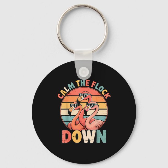 Calm The Flock Down Flamingo  Keychain (Front)