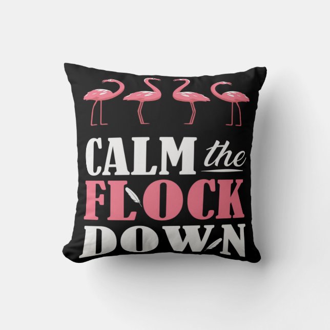 Calm The Flock Down Flamingo Pink Throw Pillow (Front)