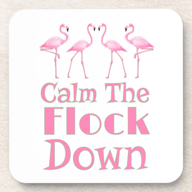 Calm The Flock Down Funny Flamingo Coaster (Front)