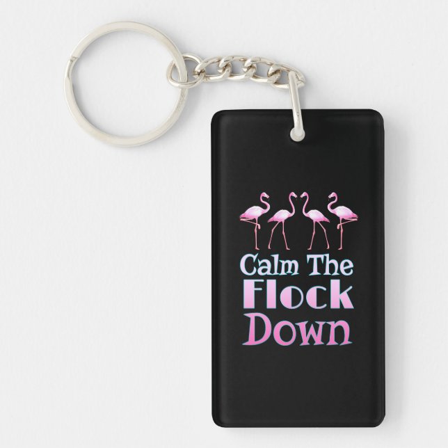 Calm The Flock Down Funny Flamingo Keychain (Front)