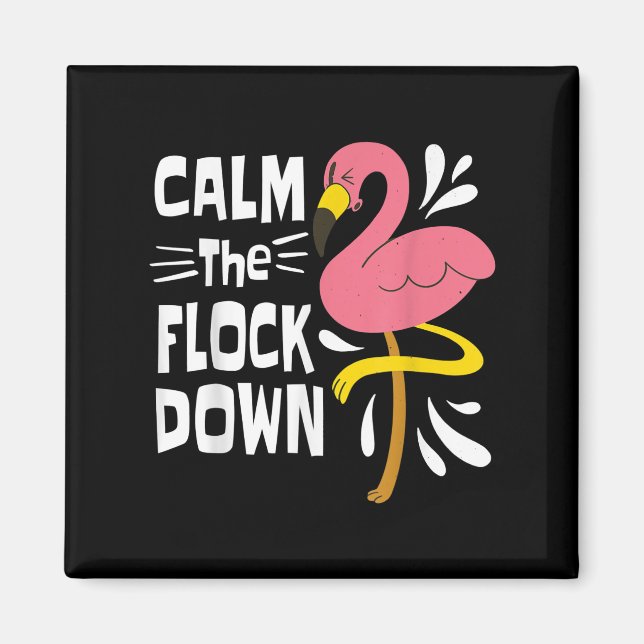 Calm The Flock Down Funny Pink Flamingo Magnet (Front)