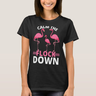 Calm The Flock Down Pink Flamingo Women Summer 1 T-Shirt