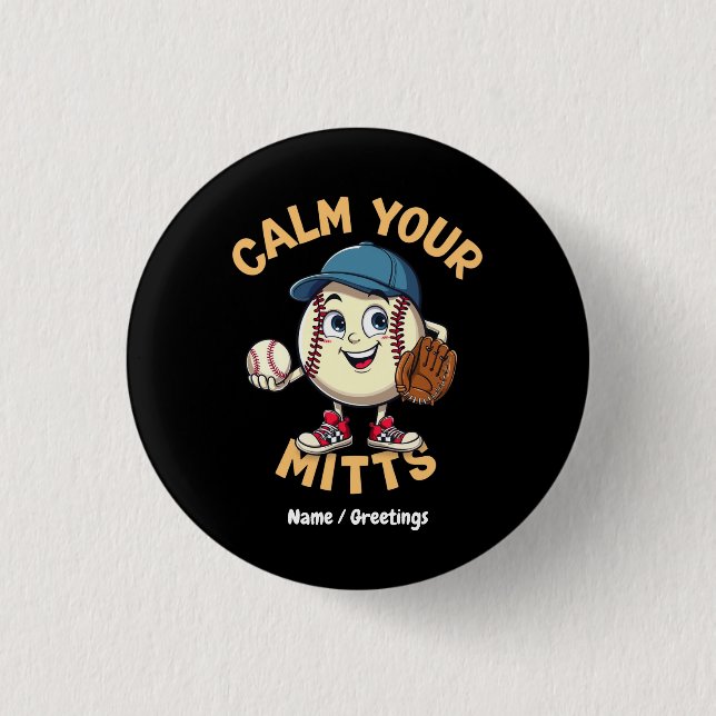 Calm Your Mitts The Ultimate Baseball Gear  1 Inch Round Button (Front)