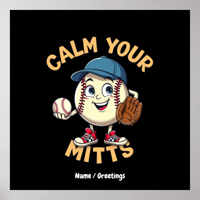 Calm Your Mitts The Ultimate Baseball Gear  Poster (Front)