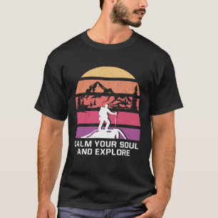 Calm Your Soul and Explore Camping Hiking Camper H T-Shirt
