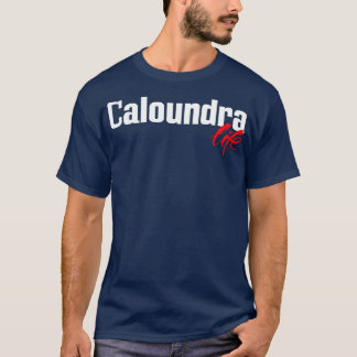 Caloundra Life Town in Australia 1 T-Shirt