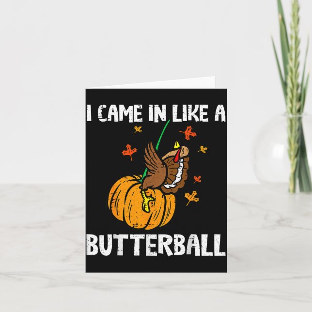 Came In Like A Butterball Funny Thanksgiving  Card (Front)