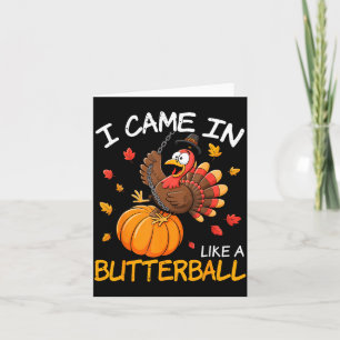 Came In Like A Butterball Funny Thanksgiving Men W Card