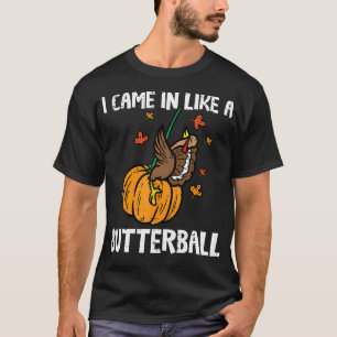 Came In Like A Butterball Funny Thanksgiving Men W T-Shirt