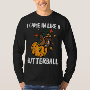 Came In Like A Butterball Funny Thanksgiving Men W T-Shirt