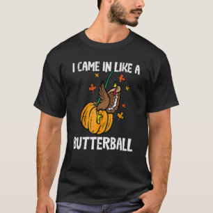 Came In Like A Butterball  Thanksgiving Men Women  T-Shirt