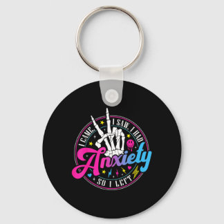 Came Saw Had Anxiety Mental Health Awareness Women Keychain