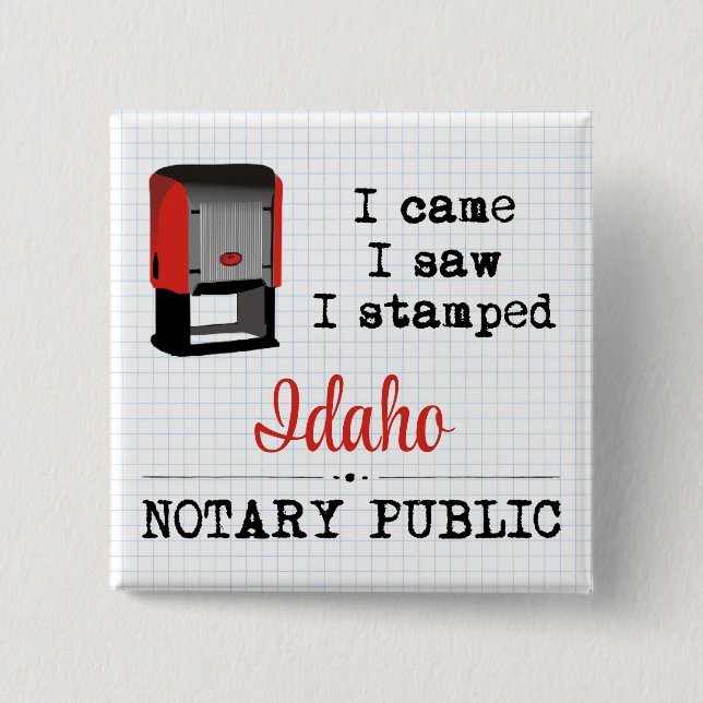 Came Saw Stamped Notary Public Idaho 2 Inch Square Button (Front)