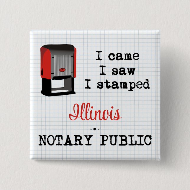 Came Saw Stamped Notary Public Illinois 2 Inch Square Button (Front)