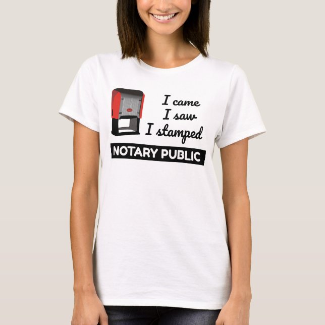 Came Saw Stamped Notary Public Red Stamp T-Shirt (Front)