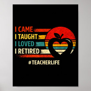 Came Taught Loved Retired Funny Teacher Retirement Poster