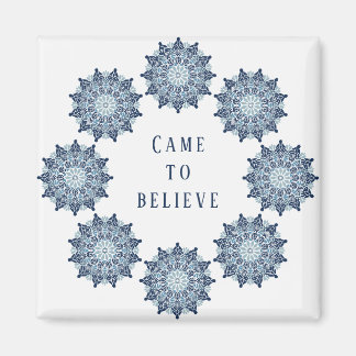Came to Believe Magnet