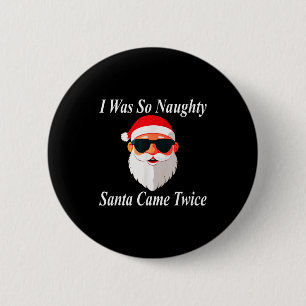 Came Twice Christmas Funny Naughty Dirty Raunchy G 2 Inch Round Button