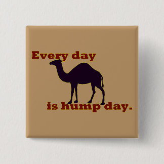 Camel "Every Day is Hump Day" 2 Inch Square Button