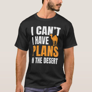 Camel Fan Quote For A Dromedary T-Shirt