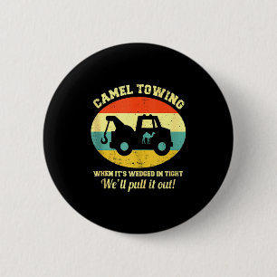 Camel Towing Retro Adult Humor Saying Funny Hallow 2 Inch Round Button