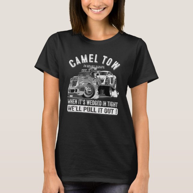 Camel Towing Tow Truck Adult Humour Camel Towing 2 T-Shirt (Front)