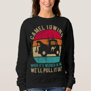 Camel Towing When It's Wedged In Tight Funny Hallo Sweatshirt