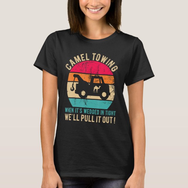 Camel Towing When It's Wedged In Tight   Halloween T-Shirt (Front)