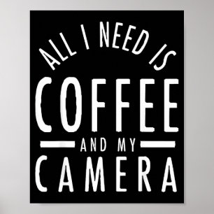 Camera & Coffee - Funny Photography Quote Phot Poster