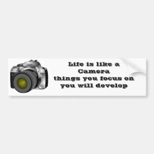 camera, Life is like a Camerathings you focus o... Bumper Sticker