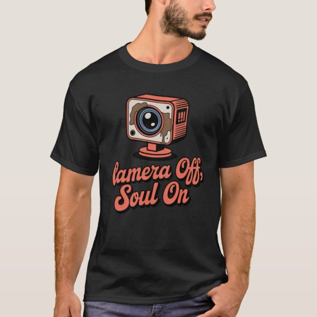 Camera Off, Soul On, Emotional Clarity Coffee Mood T-Shirt (Front)