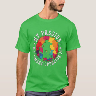 Camera Operator My Passion My Camera Filmmaking re T-Shirt