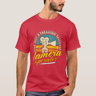 Camera Operator Not Just A Freaking Video Producer T-Shirt