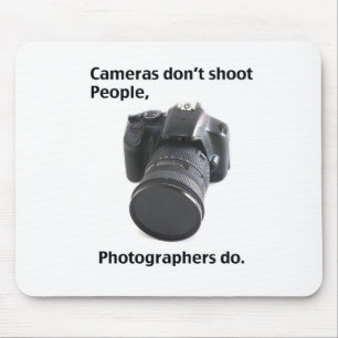 Cameras don't shoot people mouse pad