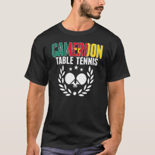 Cameroon Ping Pong  Cameroonian Table Tennis Suppo T-Shirt