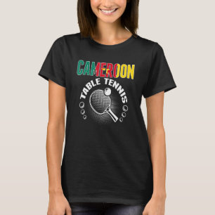 Cameroon Table Tennis Support Cameroonian Ping T-Shirt