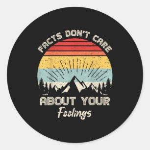 Camng Crew Facts Don't Care About Your Feelings Re Classic Round Sticker