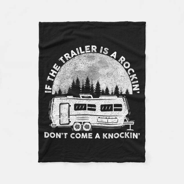 Camng Funny If The Trailer Is Rocking Don't Come K Fleece Blanket (Front)