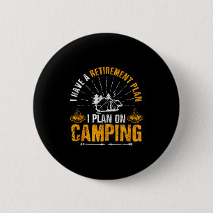 Camng Retirement Gift Funny Quote Outdoor Retired 2 Inch Round Button