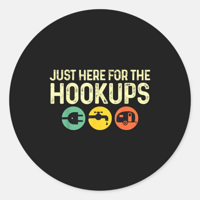 Camng Rv Caravan Motorhome Just Here For The Hook  Classic Round Sticker (Front)