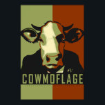 Camo Cowmoflage Pop Art Cow Poster<br><div class="desc">This poppy poster pop-art inspired poster with "Cowmoflage" and our classic Cow headshot in Camo is vegan to the core and a shout out to our bovine buddies. This hand drawn design by Armagarden uses modern colours to pop off any wall you throw it on! Visit our blog at Armagarden.co...</div>