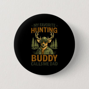 Camo Deer My Favorite Hunting Buddy Calls Me Dad J 2 Inch Round Button