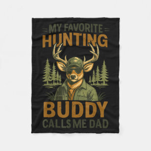 Camo Deer My Favorite Hunting Buddy Calls Me Dad J Fleece Blanket