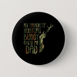 Camo Favourite Hunting Buddy Calls Me Dad Deer Hun 2 Inch Round Button