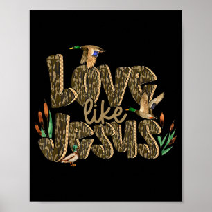 Camo Love Like Jesus Duck Hunting Bible Verse Chri Poster