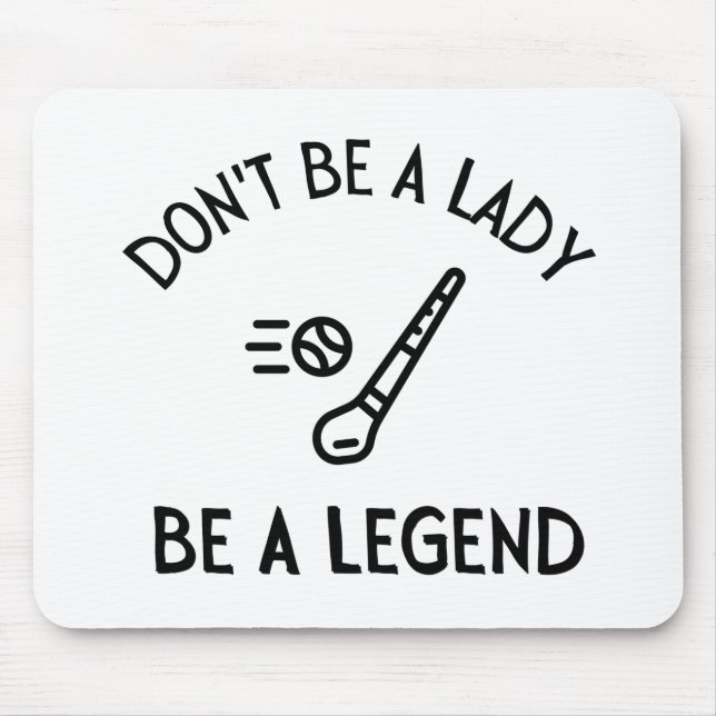 Camogie: Don't be a lady be a legend Mouse Pad (Front)