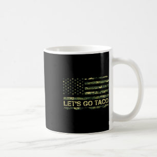 Camouflage Let's Go Taco Meaning Trump Taco Meme  Coffee Mug
