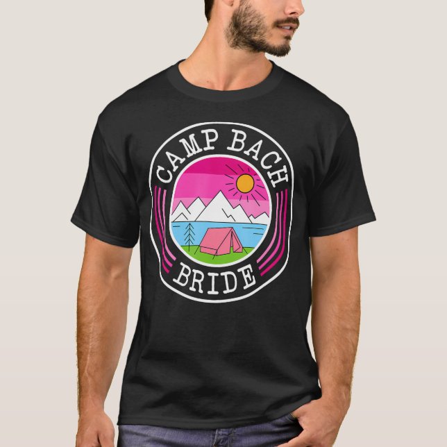 Camp Bach Bride Bridesmaid Retro Camping Bachelore T-Shirt (Front)