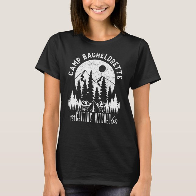 Camp Bachelorette Getting Hitched Bride Party Matc T-Shirt (Front)