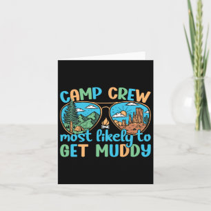 Camp Crew Most Likely To Get Muddy Camping Camper Card